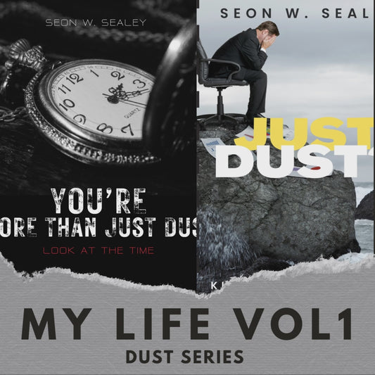 MY LIFE VOL 1 - THE DUST SERIES